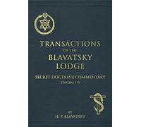 Transactions of the Blavatsky Lodge: Secret Doctrine Commentary