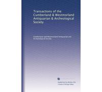 Transactions of the Cumberland & Westmorland Antiquarian & Archeological Society