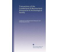 Transactions of the Cumberland & Westmorland Antiquarian & Archeological Society: Volume 10