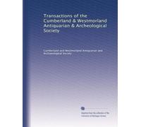 Transactions of the Cumberland & Westmorland Antiquarian & Archeological Society: Volume 21