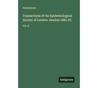 Transactions of the Epidemiological Society of London. Session 1882-83: Vol. II