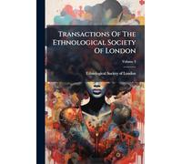 Transactions Of The Ethnological Society Of London