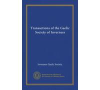 Transactions of the Gaelic Society of Inverness