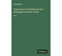 Transactions of the Historical and Philosophical Society of Ohio: Vol. 1