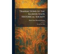 Transactions of the Illinois State Historical Society: For the Year 1929