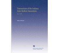 Transactions of the Indiana State Medical Association.: No. 35 1885