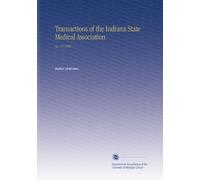 Transactions of the Indiana State Medical Association.: No. 57 1906