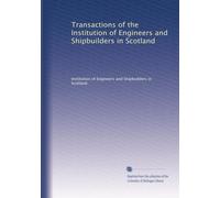 Transactions of the Institution of Engineers and Shipbuilders in Scotland: Volume 15