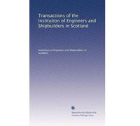 Transactions of the Institution of Engineers and Shipbuilders in Scotland: Volume 5