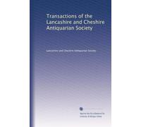 Transactions of the Lancashire and Cheshire Antiquarian Society