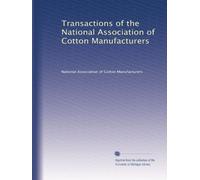 Transactions of the National Association of Cotton Manufacturers: Volume 3