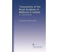Transactions of the Royal Academy of Medicine in Ireland: Vol. I-XXXVI and XXXVII: Volume 31