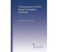 Transactions of the Royal Canadian Institute: Volume 6
