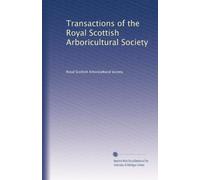 Transactions of the Royal Scottish Arboricultural Society: Volume 1