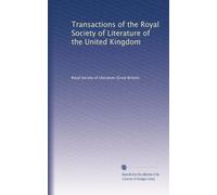 Transactions of the Royal Society of Literature of the United Kingdom: Volume 10