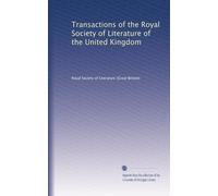 Transactions of the Royal Society of Literature of the United Kingdom: Volume 11