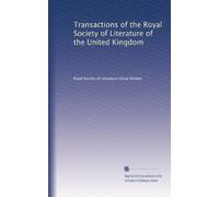 Transactions of the Royal Society of Literature of the United Kingdom: Volume 13
