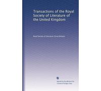Transactions of the Royal Society of Literature of the United Kingdom: Volume 17