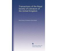 Transactions of the Royal Society of Literature of the United Kingdom: Volume 22