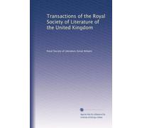 Transactions of the Royal Society of Literature of the United Kingdom: Volume 23