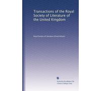 Transactions of the Royal Society of Literature of the United Kingdom: Volume 3