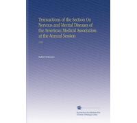Transactions of the Section On Nervous and Mental Diseases of the American Medical Association at the Annual Session: 1922
