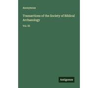 Transactions of the Society of Biblical Archaeology: Vol. III