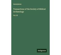Transactions of the Society of Biblical Archaeology: Vol. III