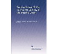 Transactions of the Technical Society of the Pacific Coast: Volume 2