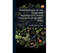 Transactions of the Yorkshire Naturalists' Union Volume Pt.23-28 (1897-1902)