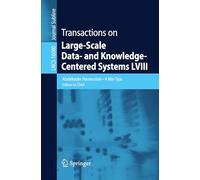 Transactions on Large-Scale Data- and Knowledge-Centered Systems LVIII: 16080 (Lecture Notes in Computer Science, 16080)