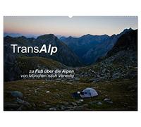 TransAlp - zu Fuß über die Alpen von München nach Venedig (Wandkalender 2026 DIN A2 quer), CALVENDO Monatskalender: Fotokalender: die schönsten Ausblicke auf dem "Traumpfad" von München nach Venedig