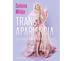 Transapariencia: Soy Selena y soy una chica trans