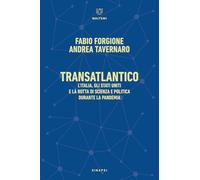 Transatlantico. L’Italia, gli Stati Uniti e la rotta di scienza e politica durante la pandemia (Sinapsi)