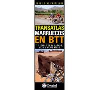 Transatlas Marruecos en BTT: 33 etapas en el Saghro, Alto y Medio Atlas (Guías outdoor)