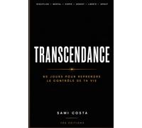TRANSCENDANCE: 90 jours pour reprendre le contrôle de ta vie