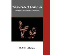 Transcendent Apriorism: Pure Reason's Quest for the Noumenal