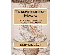 Transcendent Magic: Volume 50 (The R.A.M.S. Library of Alchemy)