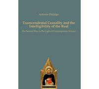 Transcendental Causality and the Intelligibility of the Real: The Second Way in the Light of Contemporary Science