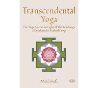 Transcendental Yoga: The Yoga Sutras in Light of the Teachings of Maharishi Mahesh Yogi