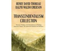 Transcendentalism Collection: Thoreau’s Walden, Civil Disobedience & Walking, Emerson’s Nature, The American Scholar & Self-Reliance