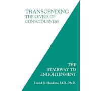 Transcending the Levels of Consciousness: The Stairway to Enlightenment