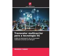 Transcetor multicarrier para a tecnologia 5G: Análise do desempenho de um transceptor multicanal universal com filtragem