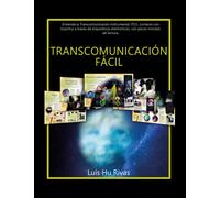 Transcomunicación Fácil: Entienda el contacto con los Espíritus por aparatos electrónicos con pocos minutos (Espiritismo Fácil (Español))
