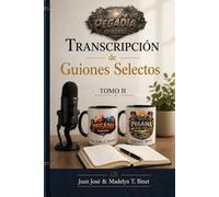 Transcripción de Guiones Selectos: (II) (Guiones Selectos (Pegádia Podcast))