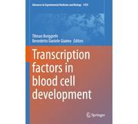 Transcription factors in blood cell development: 1459 (Advances in Experimental Medicine and Biology)