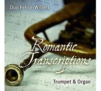 Transcriptions romantiques pour trompette et orgue. Duo Fehse-Wilfert.
