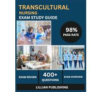 Transcultural Nursing Exam Study Guide 2025: Comprehensive Test Prep with Practice Questions, Cultural Assessment Models, and Patient Care Strategies for Transcultural Nursing Certification Success