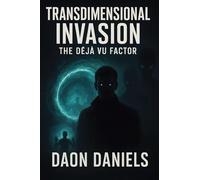 Transdimensional Invasion: The Deja Vu Factor: 1 (Aris Thorne)