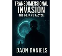 Transdimensional Invasion: The Deja Vu Factor (Aris Thorne)